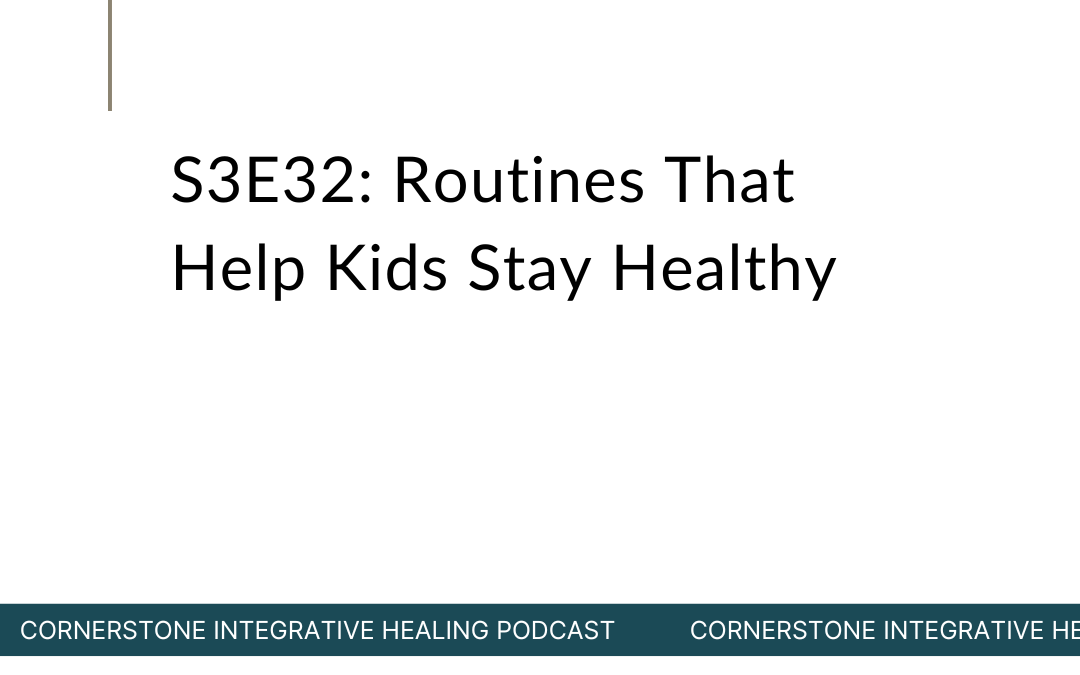 S3E32: Routines That Help Kids Stay Healthy